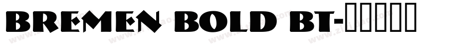 Bremen Bold BT字体转换
